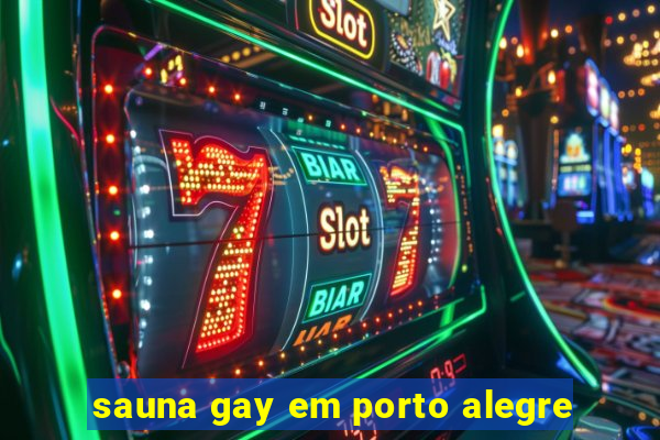 sauna gay em porto alegre